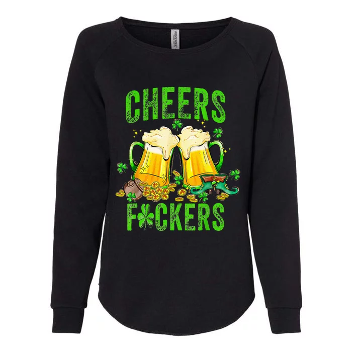 Cheers Fuckers St Patricks Day Beer Drinking Womens California Wash Sweatshirt