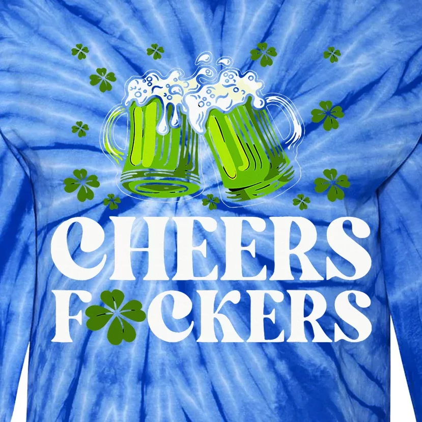 Cheers Fuckers St Patrick's Day Funny Beer Drinking Mugs Tie-Dye Long Sleeve Shirt