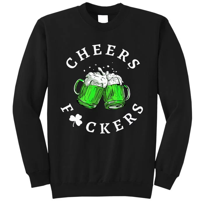 Cheers Fuckers St Patricks Day Beer Drinking Sweatshirt