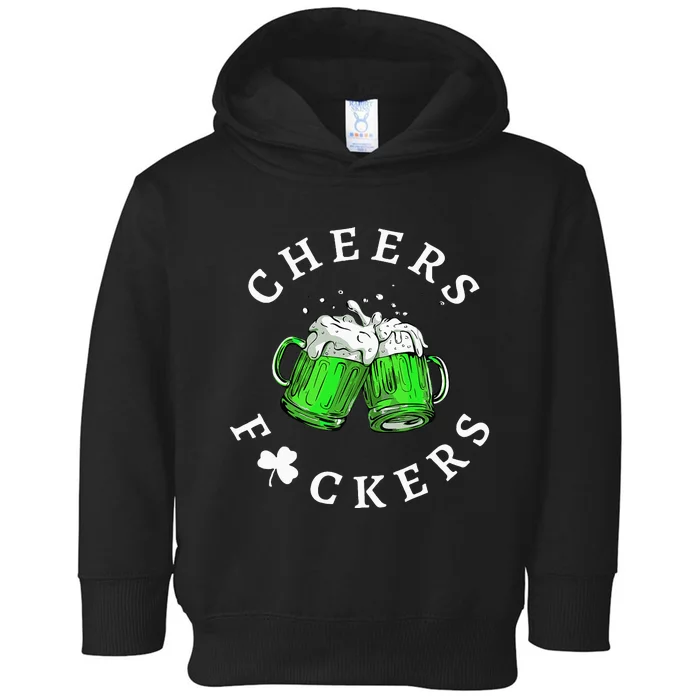 Cheers Fuckers St Patricks Day Beer Drinking Toddler Hoodie