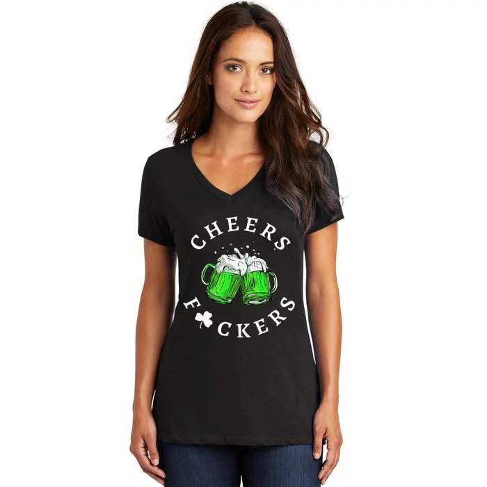 Cheers Fuckers St Patricks Day Beer Drinking Women's V-Neck T-Shirt