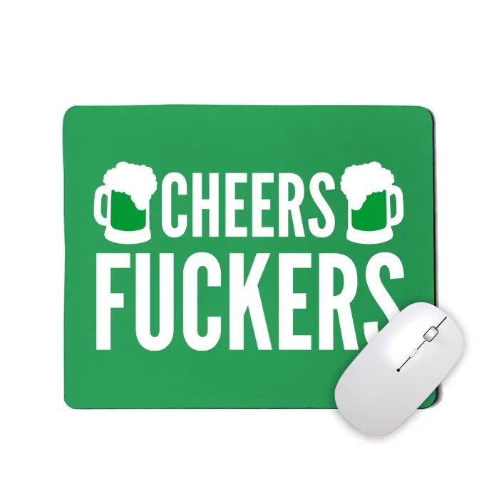 Cheers Fckers' St Patricks Day Men Women Beer Drinking Funny Mousepad