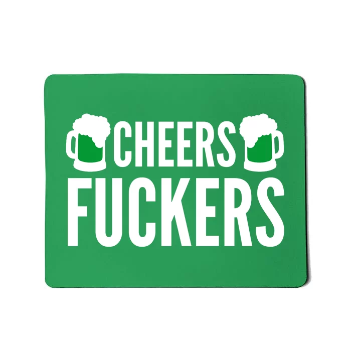 Cheers Fckers' St Patricks Day Men Women Beer Drinking Funny Mousepad