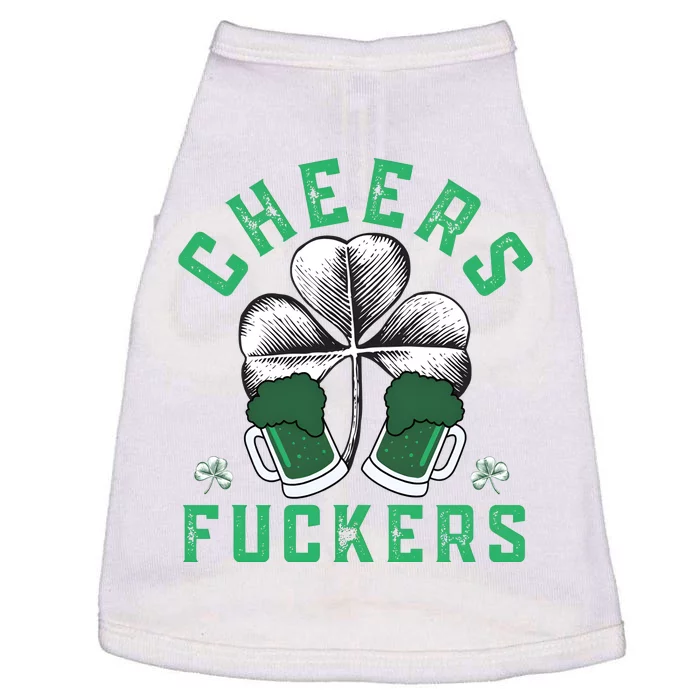 Cheers Fckers Shamrock Irish Day Saint PatrickS Day Doggie Tank