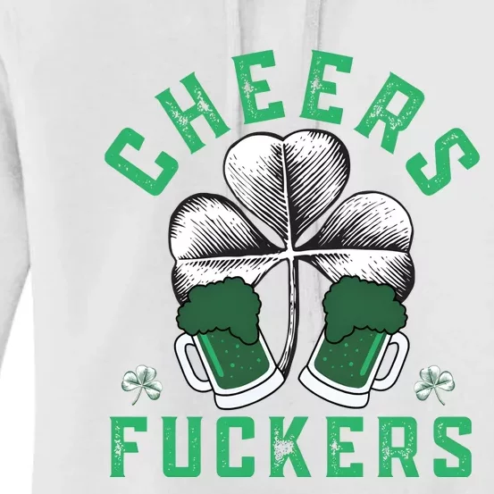 Cheers Fckers Shamrock Irish Day Saint PatrickS Day Women's Pullover Hoodie