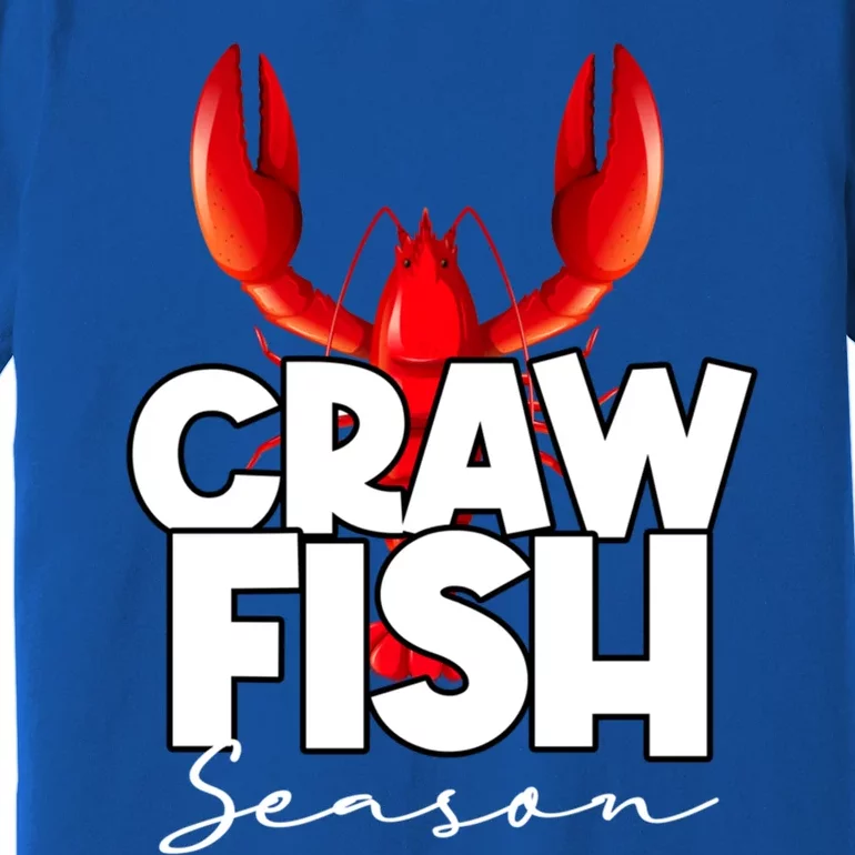 Craw Fish Season Mardi Gras Crawfish Boil Lobster Gift Premium T-Shirt