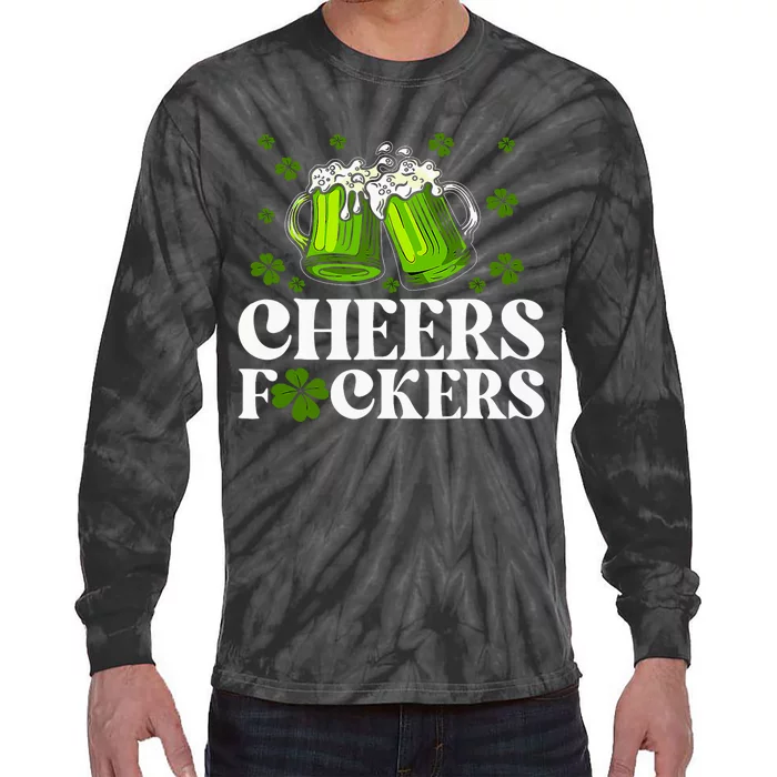 Cheers Fuckers St PatrickS Day Funny Beer Drinking Mugs Tie-Dye Long Sleeve Shirt