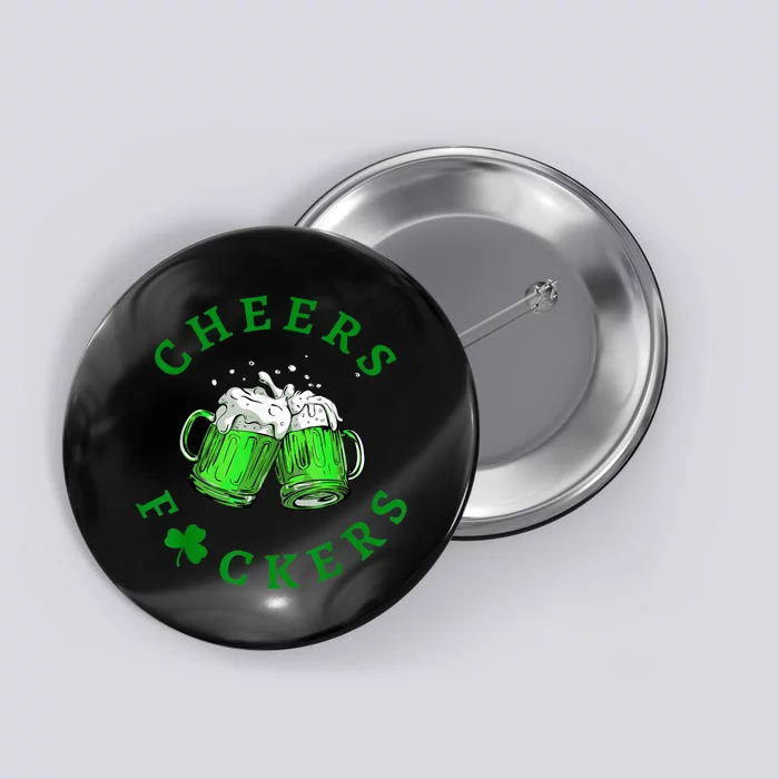 Cheers Fuckers St Patricks Day Beer Drinking Mugs Button