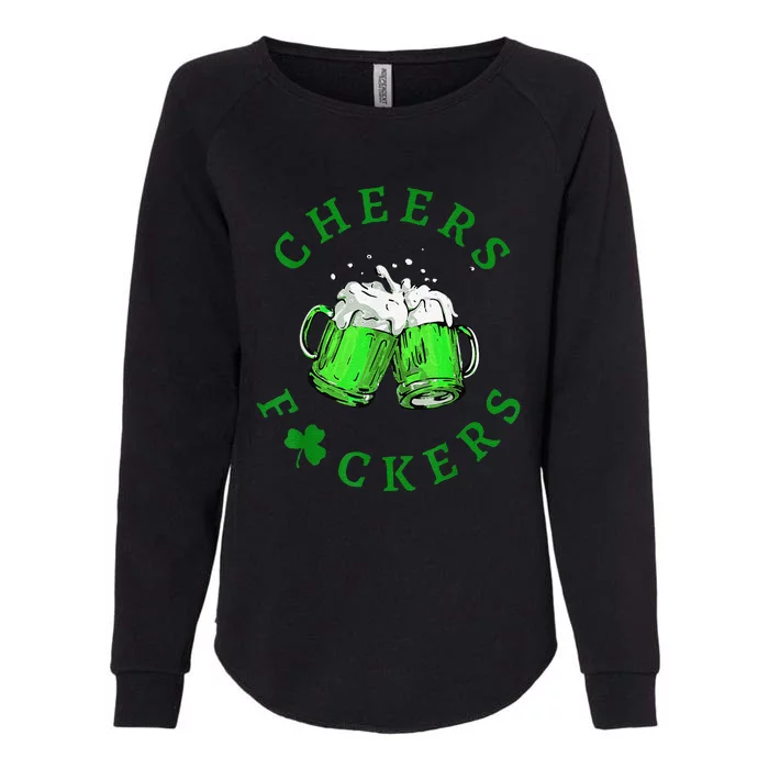 Cheers Fuckers St Patricks Day Beer Drinking Womens California Wash Sweatshirt