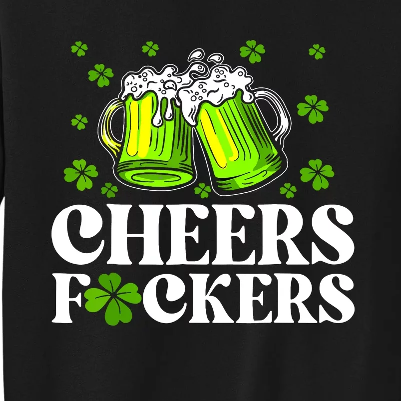 Cheers Fuckers St Patricks Day Funny Beer Drinking Mugs Sweatshirt