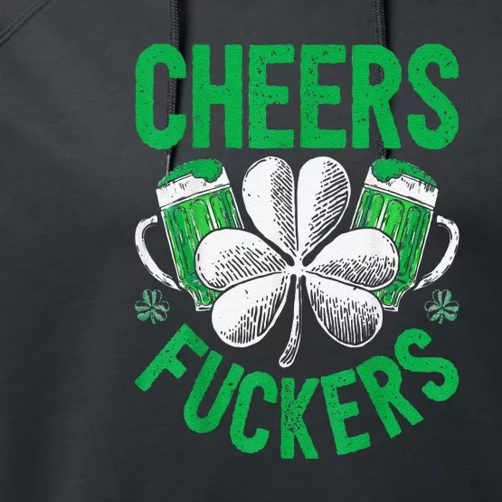 Cheers Fuckers St Patricks Day Beer Drinking Performance Fleece Hoodie