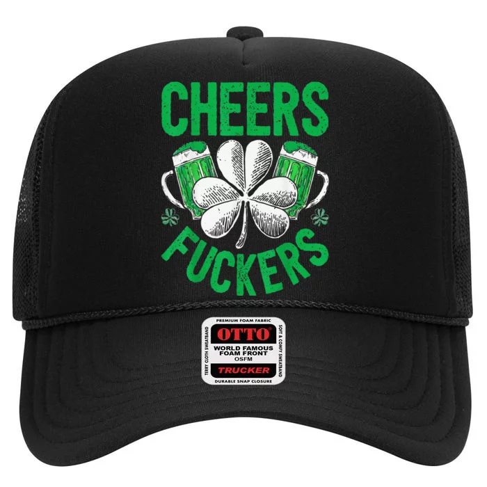 Cheers Fuckers St Patricks Day Beer Drinking High Crown Mesh Trucker Hat