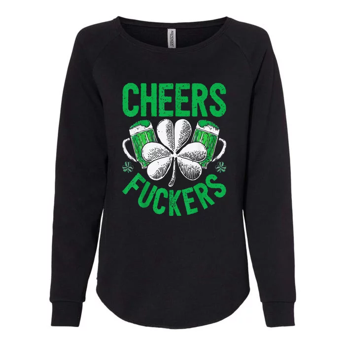 Cheers Fuckers St Patricks Day Beer Drinking Womens California Wash Sweatshirt