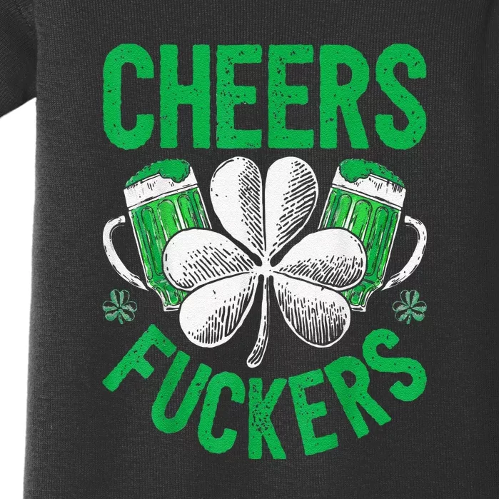 Cheers Fuckers St Patricks Day Beer Drinking Baby Bodysuit