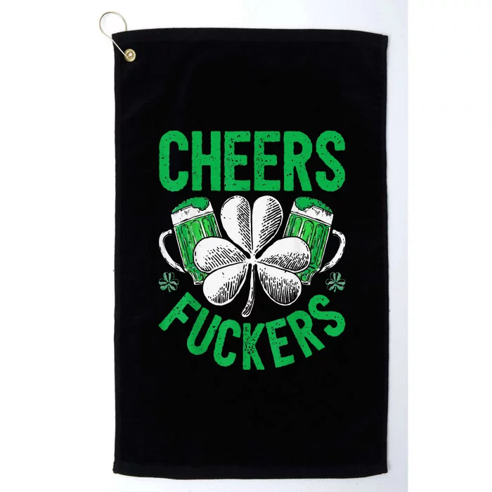 Cheers Fuckers St Patricks Day Beer Drinking Platinum Collection Golf Towel