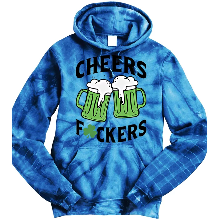 Cheers Fckers St Patricks Day Beer Drinking Funny Gift Tie Dye Hoodie