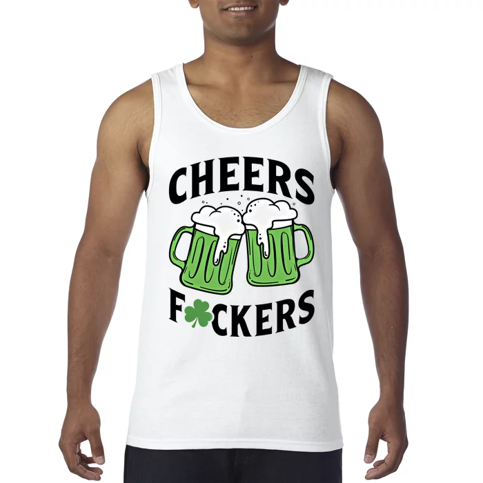 Cheers Fckers St Patricks Day Beer Drinking Funny Gift Tank Top