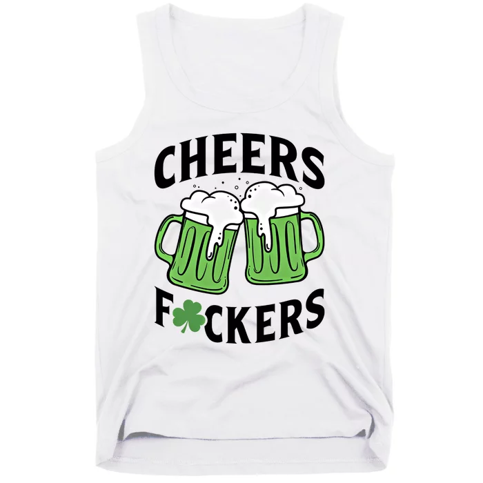 Cheers Fckers St Patricks Day Beer Drinking Funny Gift Tank Top