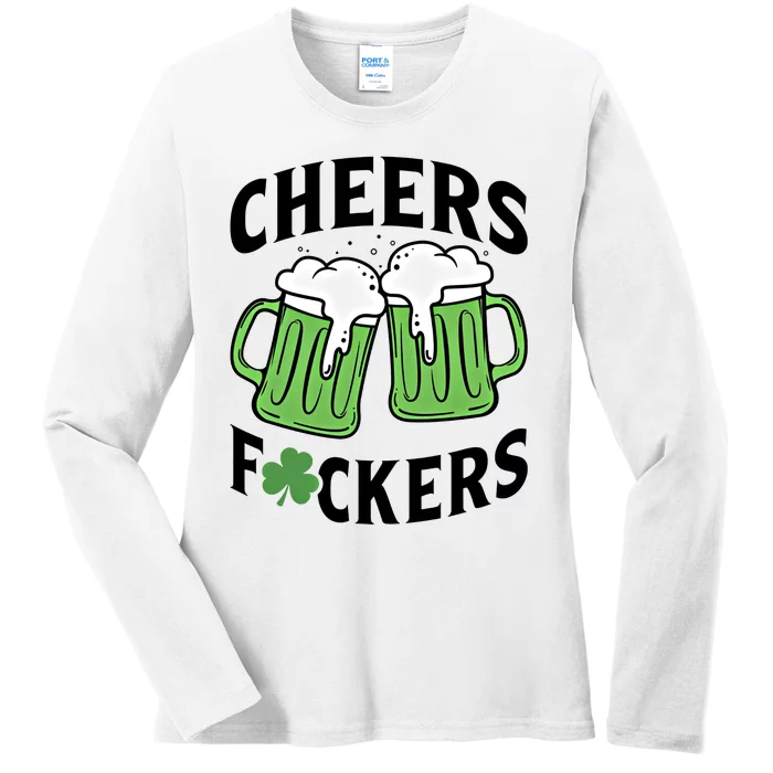 Cheers Fckers St Patricks Day Beer Drinking Funny Gift Ladies Long Sleeve Shirt