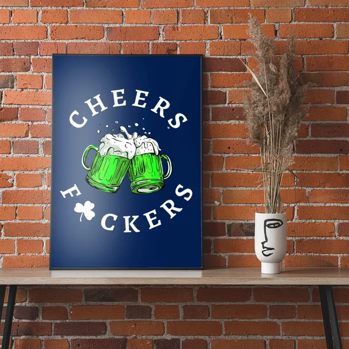 Cheers Fuckers St Patricks Day Men Women Beer Drinking Mugs Poster