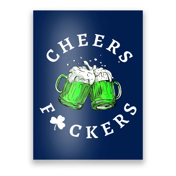 Cheers Fuckers St Patricks Day Men Women Beer Drinking Mugs Poster