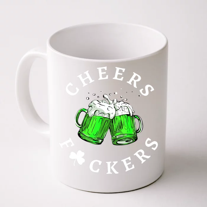 Cheers Fuckers St Patricks Day Men Women Beer Drinking Mugs Front & Back Coffee Mug