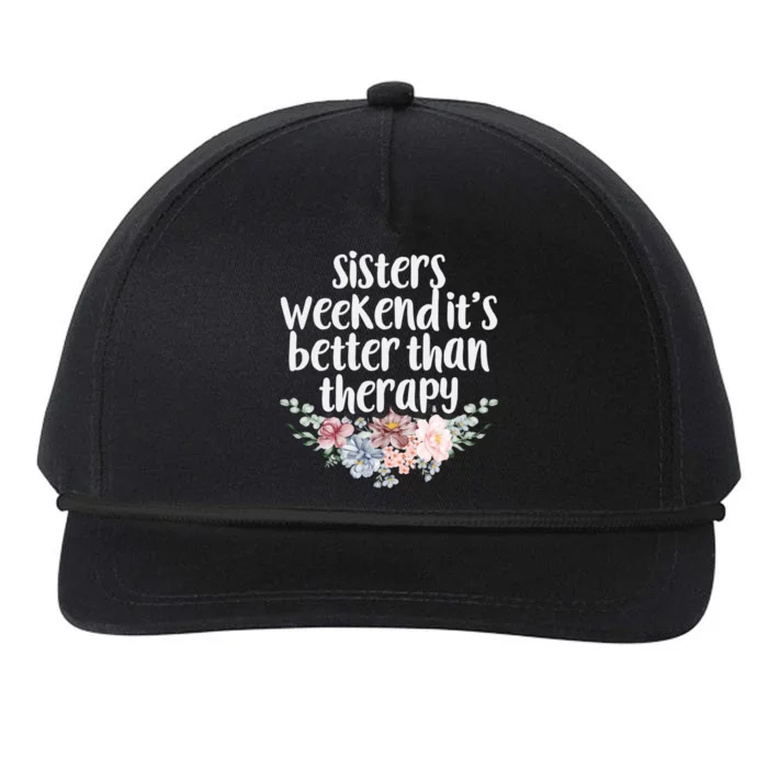 Cute Floral Sisters Weekend It's Better Than Therapy Travel Great Gift Snapback Five-Panel Rope Hat