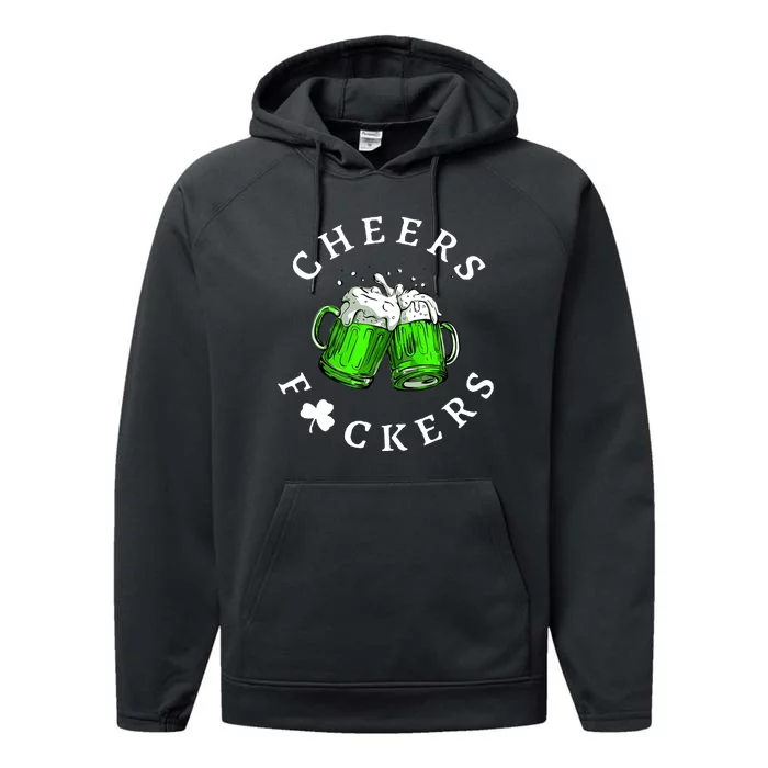 Cheers Fckers' St Patricks Day Beer Drinking Funny Performance Fleece Hoodie