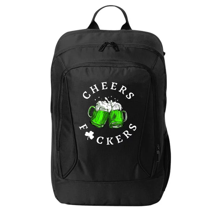 Cheers Fckers' St Patricks Day Beer Drinking Funny City Backpack