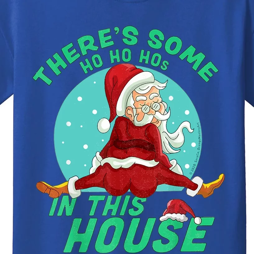 Christmas Funny Santa ThereS Some Ho Ho HoS In This House Gift Kids T-Shirt