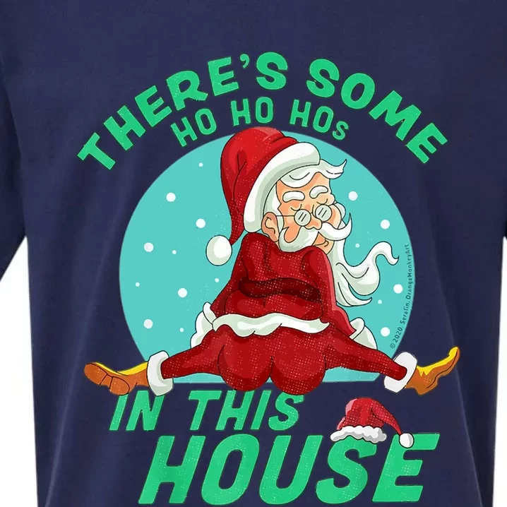 Christmas Funny Santa ThereS Some Ho Ho HoS In This House Gift Sueded Cloud Jersey T-Shirt