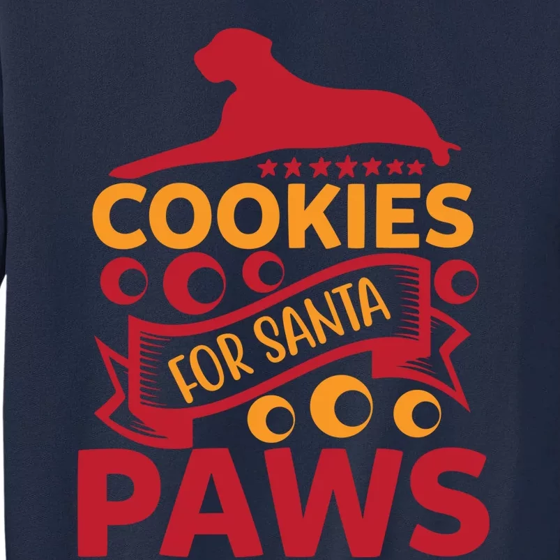 Cookies For Santa Paws Tall Sweatshirt