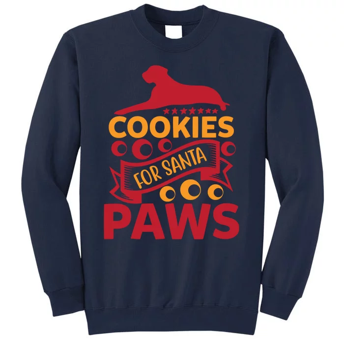 Cookies For Santa Paws Tall Sweatshirt