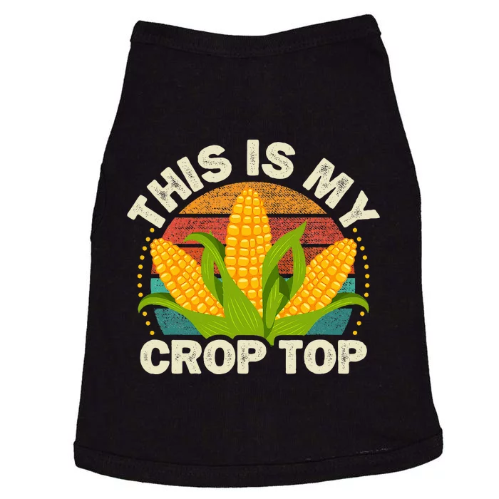 Corn Farmer Saying Funny This Is My Crop Top Doggie Tank