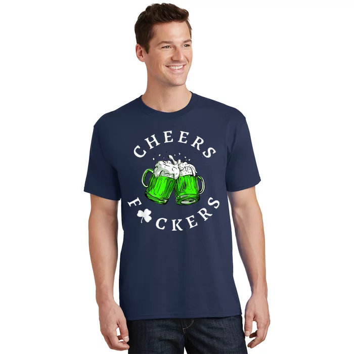 Cheers Fckers' St Patricks Day Men Women Beer Drinking Funny T-Shirt