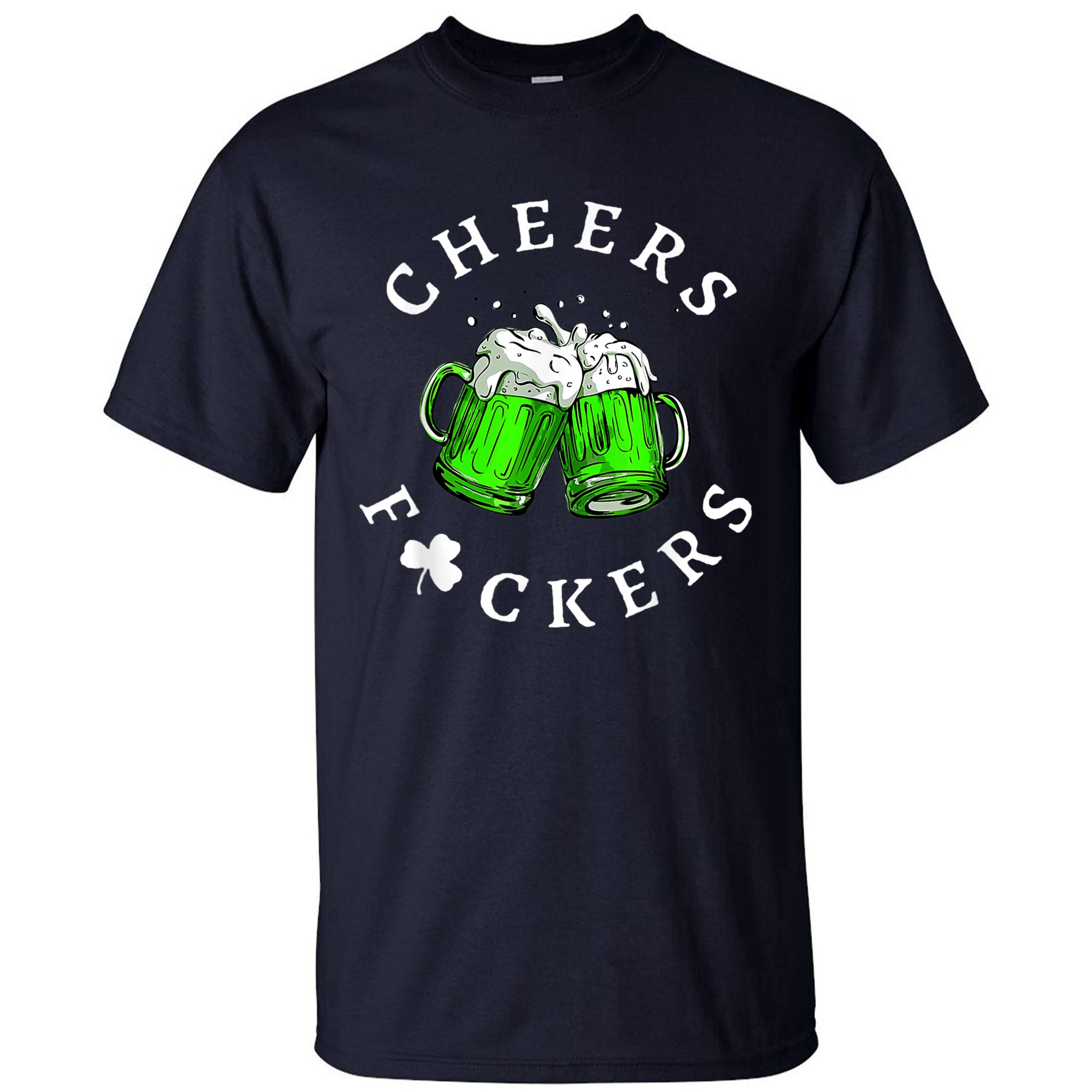 Cheers Fckers' St Patricks Day Men Women Beer Drinking Funny Tall T ...