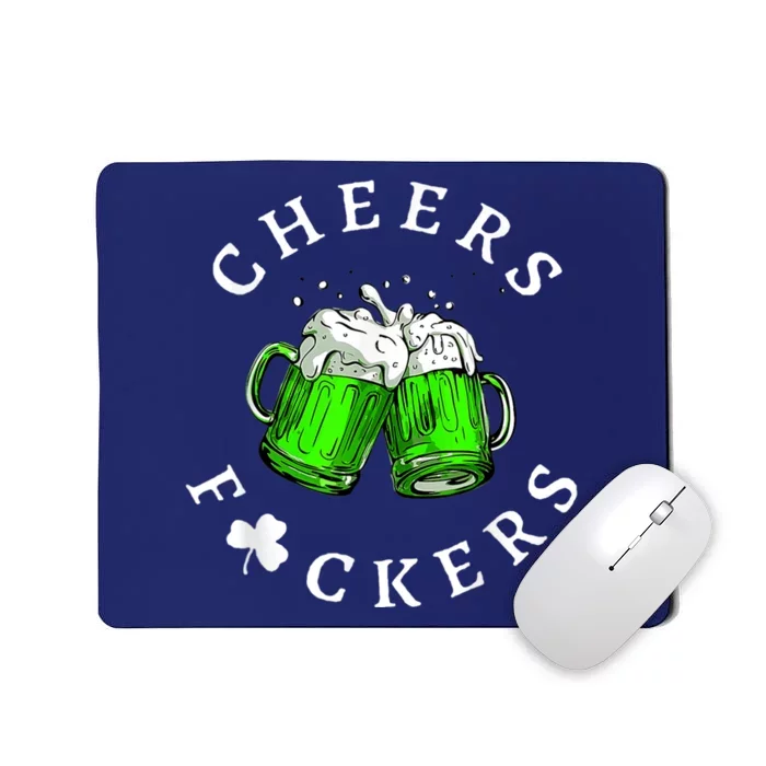 Cheers Fckers' St Patricks Day Men Women Beer Drinking Funny Mousepad