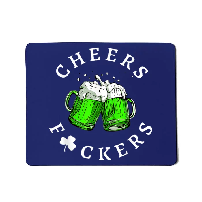 Cheers Fckers' St Patricks Day Men Women Beer Drinking Funny Mousepad