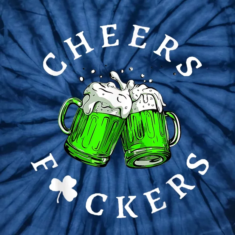 Cheers Fckers' St Patricks Day Men Women Beer Drinking Funny Tie-Dye T-Shirt