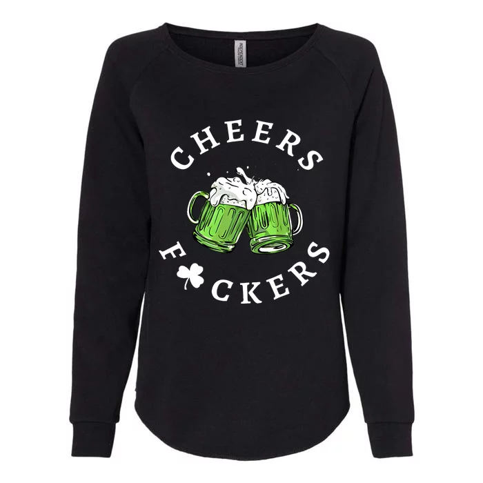 Cheers Fckers St Patricks Day Great Gift Womens California Wash Sweatshirt