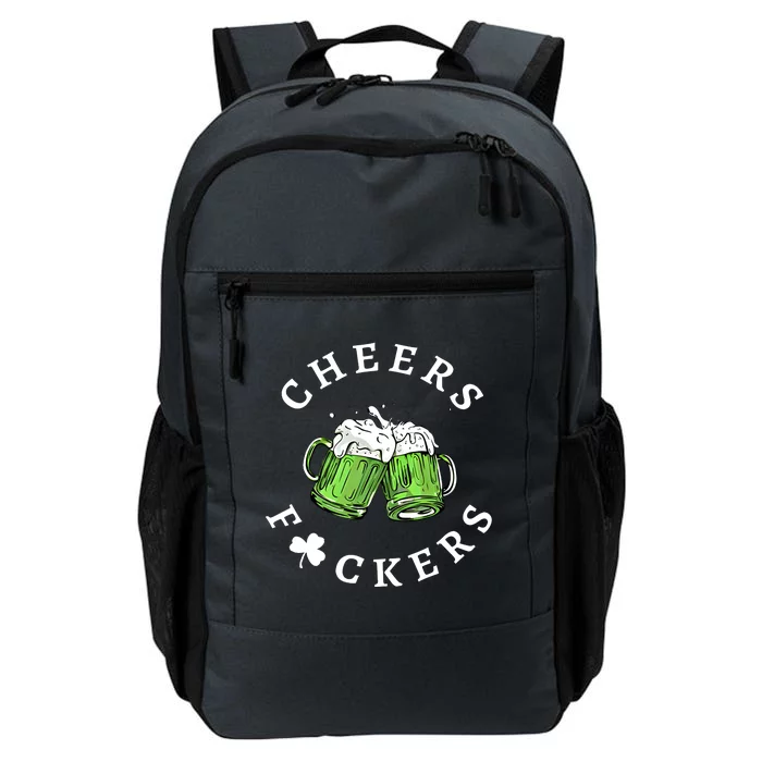 Cheers Fckers St Patricks Day Great Gift Daily Commute Backpack