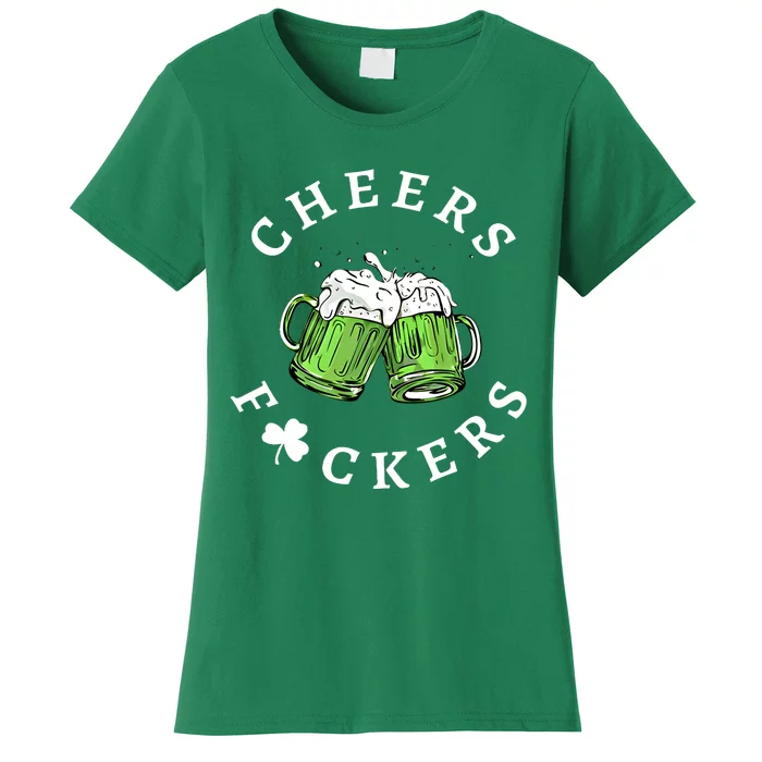 Cheers Fckers St Patricks Day Great Gift Women's T-Shirt