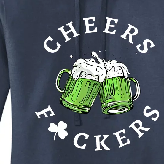 Cheers Fckers St Patricks Day Great Gift Women's Pullover Hoodie