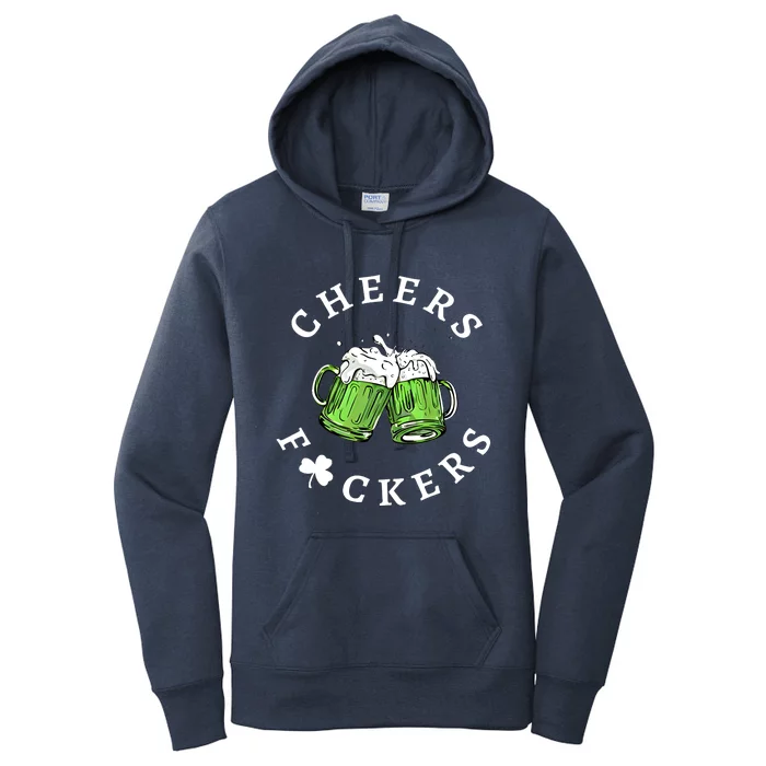 Cheers Fckers St Patricks Day Great Gift Women's Pullover Hoodie