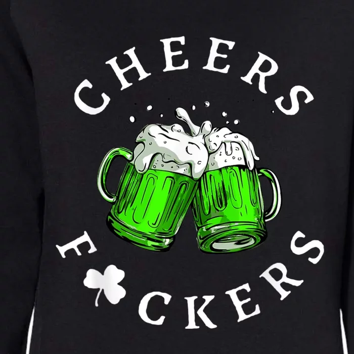 Cheers Fckers' St Patricks Day Men Women Beer Drinking Funny Womens California Wash Sweatshirt