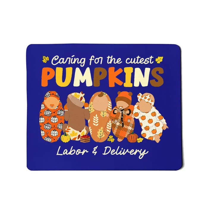 Caring For The Cutest Pumpkins Labor & Delivery Nurse Fall Mousepad