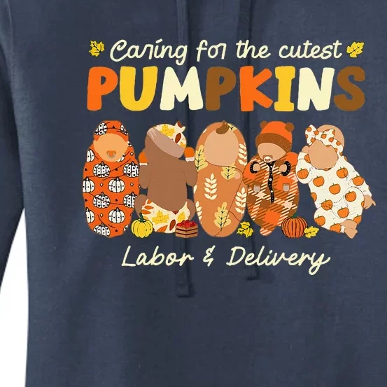 Caring For The Cutest Pumpkins Labor & Delivery Nurse Fall Women's Pullover Hoodie