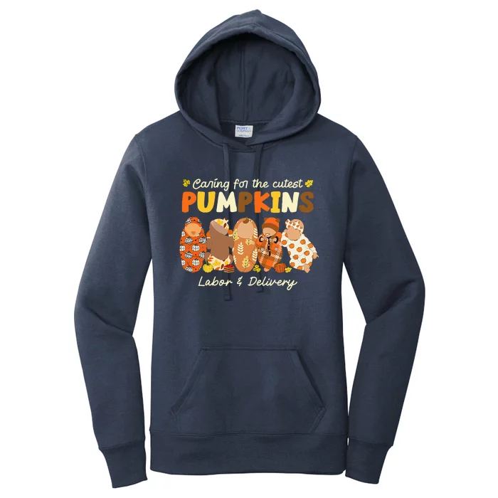 Caring For The Cutest Pumpkins Labor & Delivery Nurse Fall Women's Pullover Hoodie