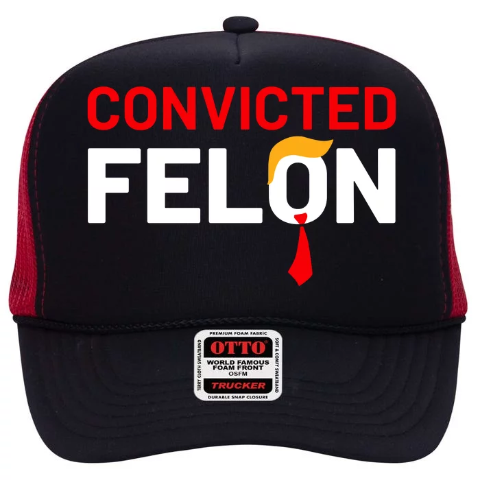 Convicted Felon Trump High Crown Mesh Trucker Hat