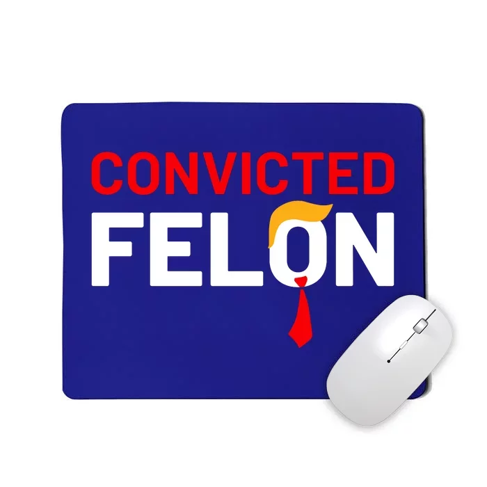 Convicted Felon Trump Mousepad